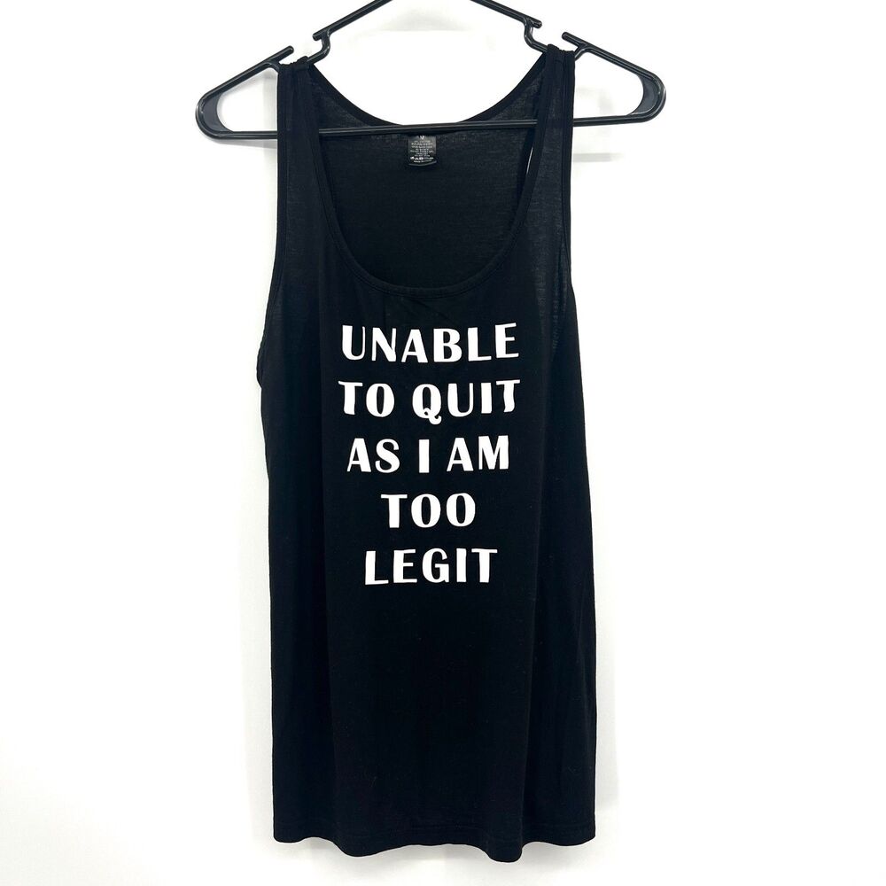 Unable To Quit As I Am Too Legit Black Graphic Tank Top Womens M Racerback
